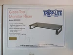 Tripp Lite MR2208G Glass-top Monitor Riser 22"X8.27"X3.15" New In Box Open. Price: $15.00.