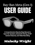 The Ray-ban Meta (gen 1) User Guide: Comprehensive Step-by-step Manual To Open Brand. Price: $28.40.
